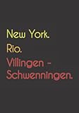 villingen schwenningen wetter  New York. Rio. Villingen - Schwenningen.: Witziges Notizbuch  Tagebuch DIN A5, liniert. Für Villingen - Schwenningener und Villingen - Schwenningenerinnen.
