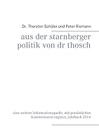 Aus der Starnberger Politik von Dr. Thosch: Eine weitere Informationsquelle, mit persönlichen Kommentaren ergänzt, Jahrbuch 2014 373475206X Book Cover