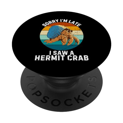 Cangrejo ermitaño lindo vintage Sorry I'm Late I Saw A Hermit Crab PopSockets PopGrip Intercambiable