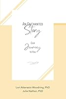 An Enchanted Story: Our Journey to You B0F62PT4BF Book Cover