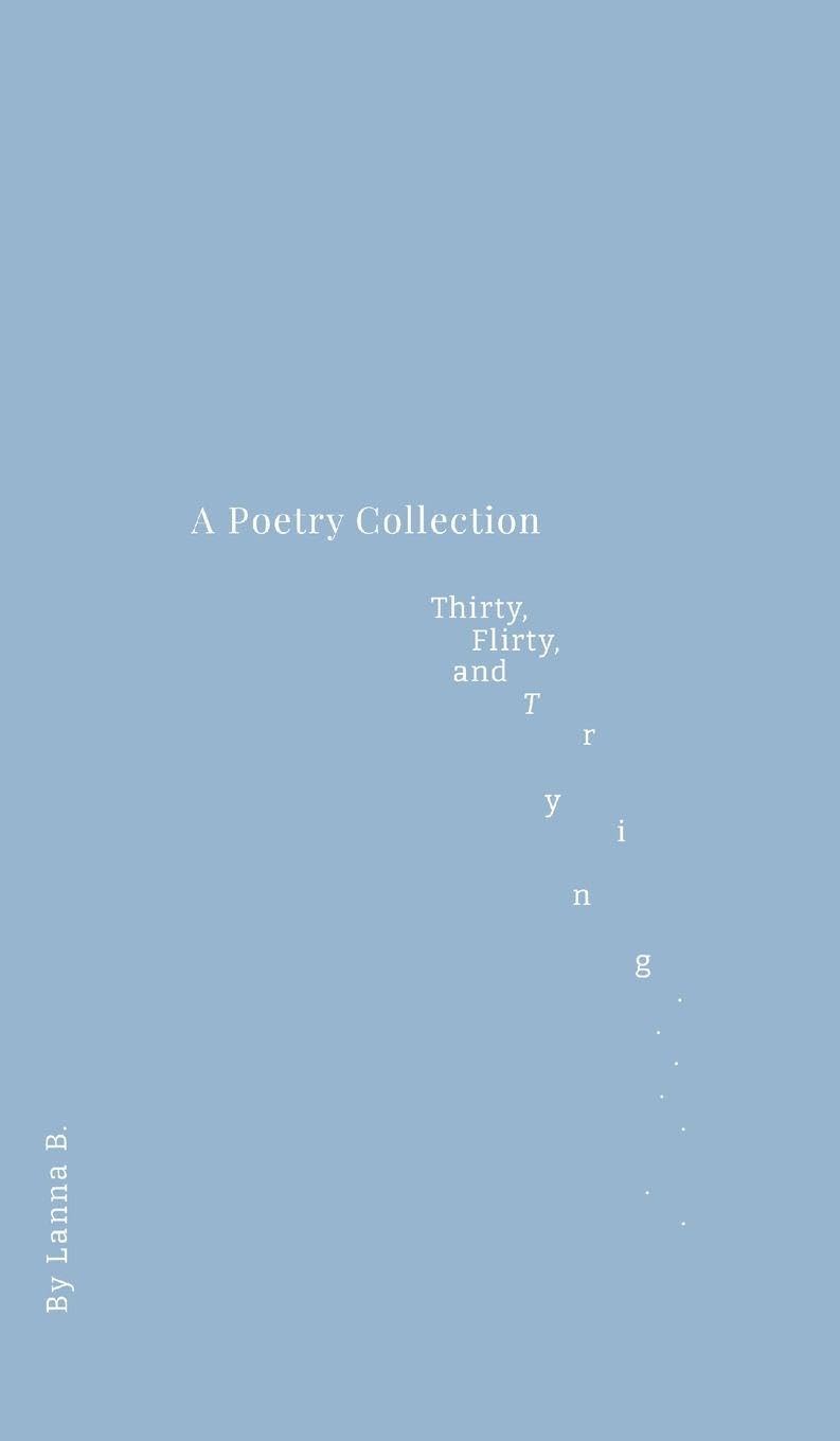 A Poetry Collection - Thirty, Flirty, and Trying