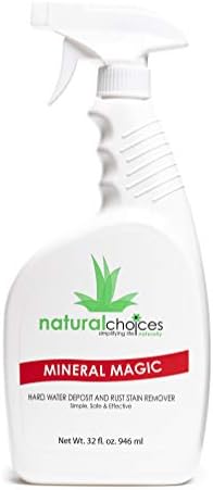 Natural Choices - Mineral Magic - Calcium, Lime, Rust Deposit Remover - Hard Water Deposit and Rust Stain Cleaner - Eco-Friendly and Non-Toxic - 32-Ounce Spray Bottle
