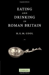 Eating and Drinking in Roman Britain
