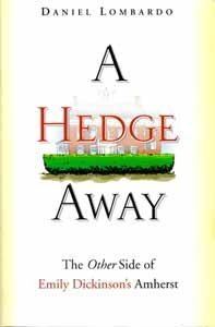 Hedge Away : The Other Side of Emily Dickinson's Amherst Hedge Away : The Other Side of Emily Dickinson's Amherst