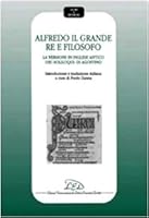 Alfredo il Grande, Re e Filosofo. La Versione in Inglese Antico dei Soliloqui di Agostino 8879161717 Book Cover