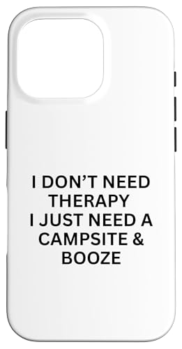 I Don't Need Therapy I Just Need a Campsite for fun Outdoor �X�}�z�P�[�X iPhone 16 Pro �p