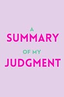 A Summary of My Judgment Journal 1958130028 Book Cover