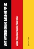 What Have the Germans Ever Done for Us?: A History of the German Population of Great Britain