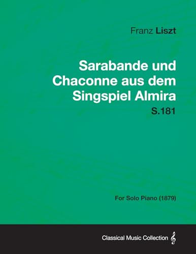 Photo de Sarabande und Chaconne aus dem Singspiel Almira S.181 - For Solo Piano (1879) (English Edition)