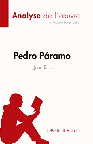 Pedro Páramo de Juan Rulfo (Analyse de l'œuvre): Résumé complet et analyse détaillée de l'œuvre