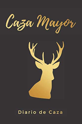 CAZA MAYOR DIARIO DE CAZA REGISTRO DE MONTERÍA REGISTRA TUS SALIDAS AL MONTE LUGAR, FECHA, CLIMATOLOGÍA... Y PIEZAS ABATIDAS CIERVOS, CORZOS, ...