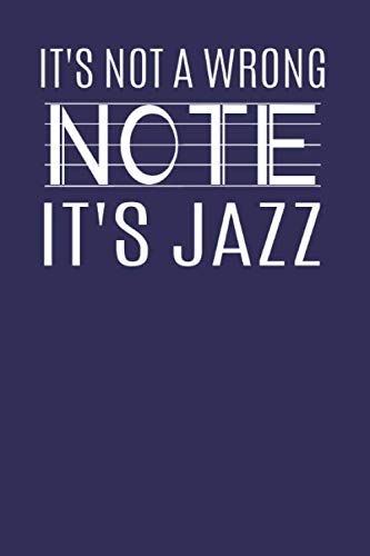 It's Not A Wrong Note It's Jazz: Jazz Journal Composition Notebook; For Jazz Musicians and Music Fans; Wide-Ruled