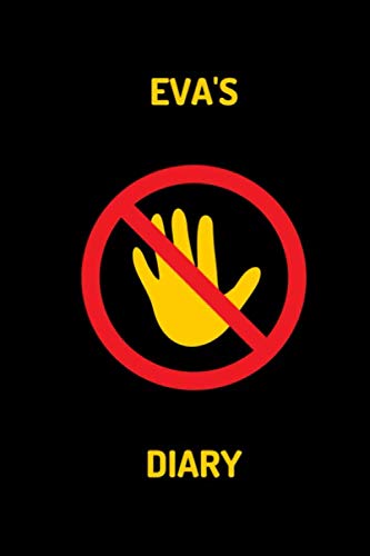 Eva'S Diary - Do Not Touch: Eva'S Private Personalised Diary, Journal, Logbook, Travel Book, Gift 100 Lined Pages