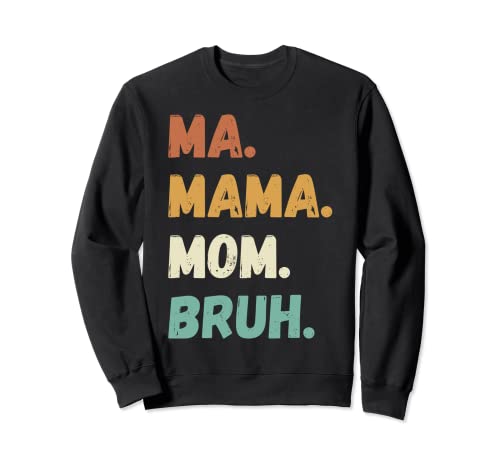 Retro Mother's Day Shirt Ma Mama Mom Bruh Mommy And Me Sweatshirt