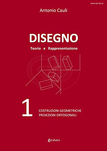9791259681690 Disegno. Teoria e rappresentazione. Costruzioni geometriche. Proiezioni ortogonali (Vol. 1)