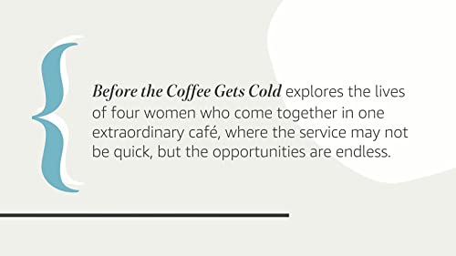 Before the Coffee Gets Cold: A Heartfelt Novel Exploring Regret, Redemption and Closure From a Magical Café (Before the Coffee Gets Cold Series, 1)