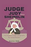 Judge Judy Sheindlin Story: The People's Judge, A Biography for Young Readers