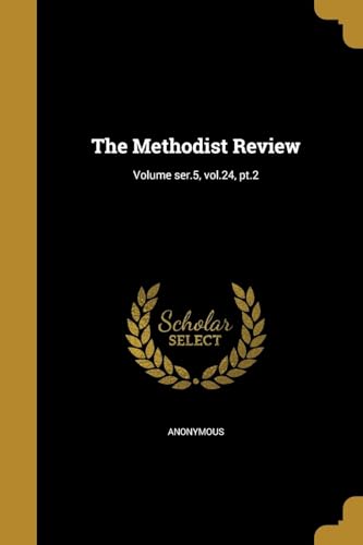 The Methodist Review; Volume ser.5, vol.24, pt.2