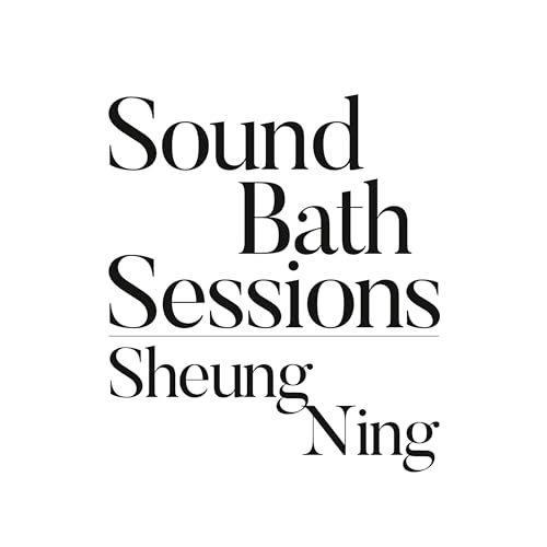 Sound Bath #026: Sheung Ning