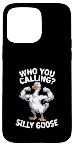 Who You Calling Silly Goose �t�@�j�[�Z�C���O�M���O����� �X�}�z�P�[�X iPhone 15 Pro Max �p