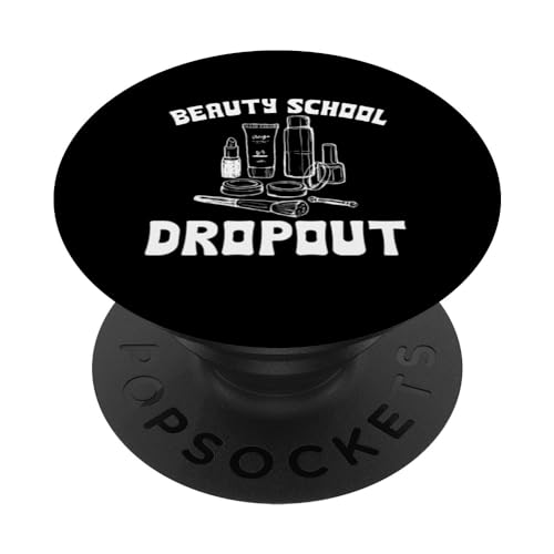 Funny Beauty School Dropout Cosmetology Student Graduation PopSockets Swappable PopGrip, Black