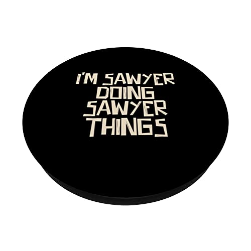 I'm Sawyer doing Sawyer things PopSockets Swappable PopGrip, Black - Image 2