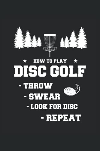 How To Play Disc Golf Funny Frisbee Disc Golfers Humors: Lined Notebook Journal To Do Exercise Book Or Diary (6" x 9"inch) with 120 pages