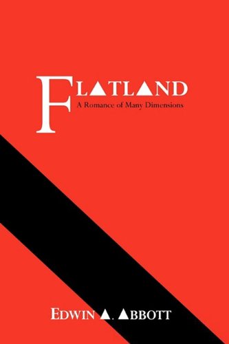 Flatland: A Romance of Many Dimensions