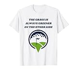 The Grass Is Always Greener Golf Shirts