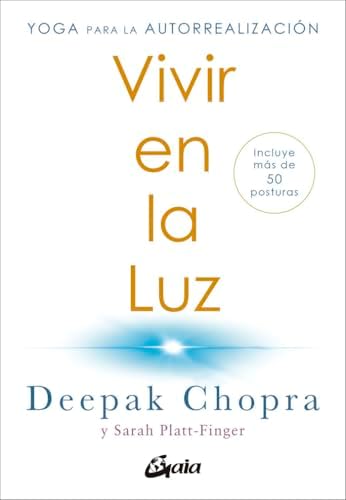 Vivir en la luz: Yoga para la autorrealización (Chopra)