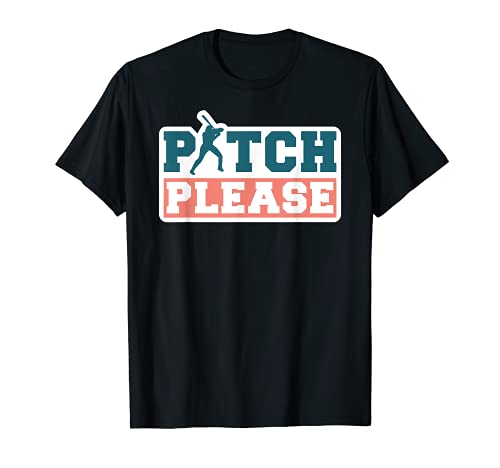 Pitch Please - Funny Baseball Player Quote - Humor Athlete T-Shirt