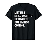 Sarcastic Antisocial Humor - I Didn't Want To Come