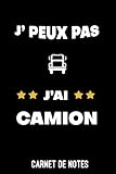 carnet de camion precio 2017  Je peux pas j\'ai camion: Carnet de notes humour camion  A5 (6x9 pouces - 15,24 x 22,86 cm) 120 pages lignés à remplir  idée cadeau camion