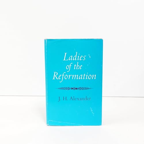 Ladies of the Reformation 0903556626 Book Cover