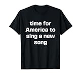 Es hora de que América cante una nueva canción Camiseta