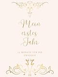  Mein erstes Jahr - 12 Monate für die Ewigkeit: Erinnerungsalbum Baby Hardcover in Altrosa-Gold Ornament Babyalbum für Mädchen Babybuch zum eintragen ... wichtige Infos zu Schüben Geschenk zur Geburt
