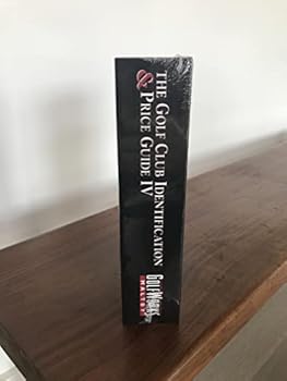 Paperback The Golf Club Identification and Price Guide IV: 1950-1998. The Golf Industry's Standard Reference Book