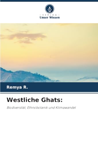 Westliche Ghats:: Biodiversität, Ethnobotanik und Klimawandel