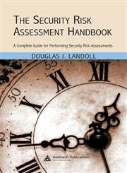 The Security Risk Assessment Handbook: A Complete Guide for Performing Security Risk Assessments