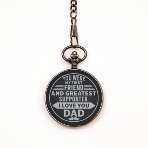 Gift for Dad Black Pocket Watch - My First Friend Dad Christmas Birthday Wedding Gift