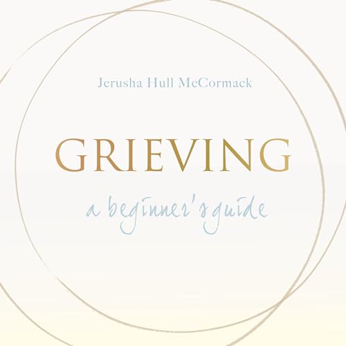 Grieving: A Beginner's Guide : Jerusha McCormack episode artwork