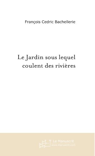 Télécharger Le Jardin sous lequel coulent des rivières (Fantasy) PDF Ebook En Ligne