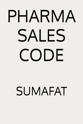 PHARMA SALES CODE: The Hidden Codes of Pharmaceutical Sales