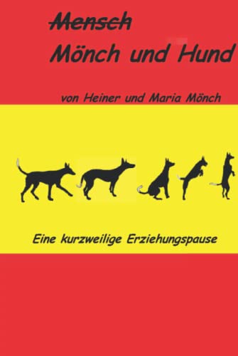 Preisvergleich Produktbild Mönch und Hund: Eine kurzweilige Erziehungspause