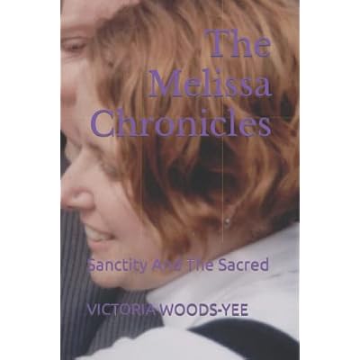 The Melissa Chronicles: Sanctity And The Sacred