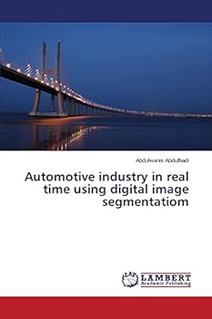 Paperback Automotive industry in real time using digital image segmentatiom Book