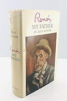 Renoir my father by jean Renoir,1962 , hardcover