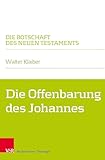 Die Offenbarung des Johannes (Die Botschaft des Neuen Testaments)