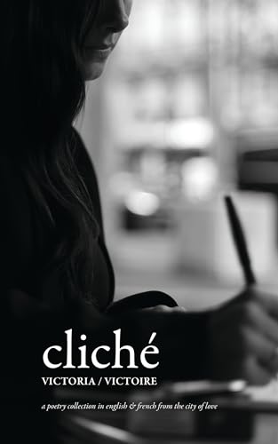 cliché: a poetry collection in english & french from the city of love