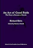 An Act of Good Faith: the Duty to Become a Heretic